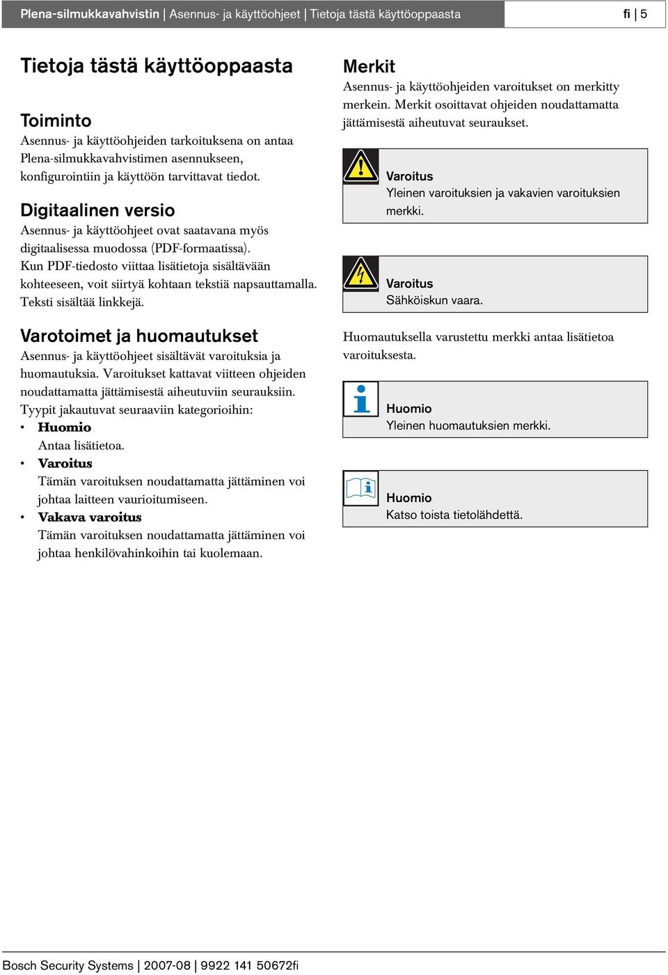 Kun PDF-tiedosto viittaa lisätietoja sisältävään kohteeseen, voit siirtyä kohtaan tekstiä napsauttamalla. Teksti sisältää linkkejä.