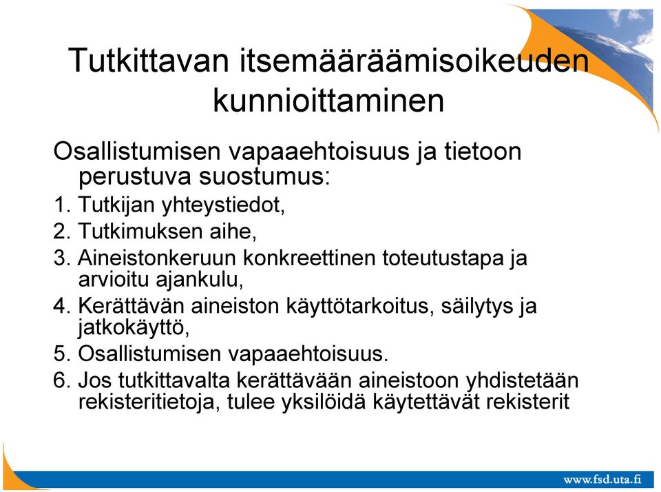 Aineistonkeruun konkreettinen toteutustapa ja arvioitu ajankulu, 4.