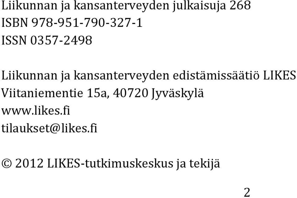 kansanterveyden edistämissäätiö LIKES Viitaniementie 15a,