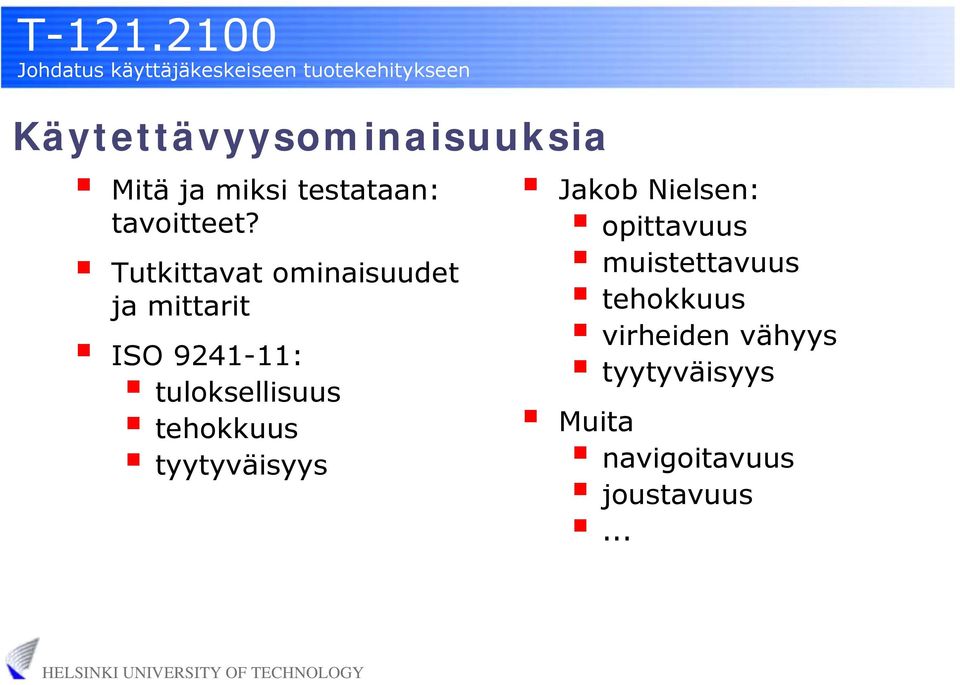 opittavuus Tutkittavat ominaisuudet muistettavuus ja mittarit