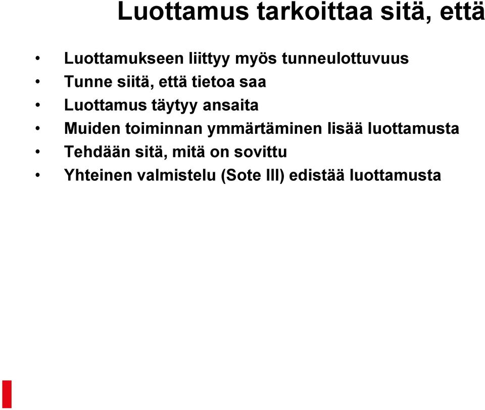 ansaita Muiden toiminnan ymmärtäminen lisää luottamusta Tehdään