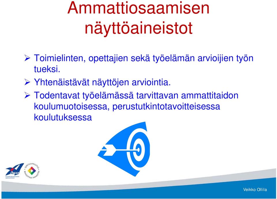 Yhtenäistävät näyttöjen arviointia.