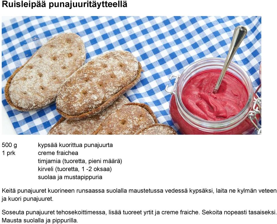 suolalla maustetussa vedessä kypsäksi, laita ne kylmän veteen ja kuori punajuuret.