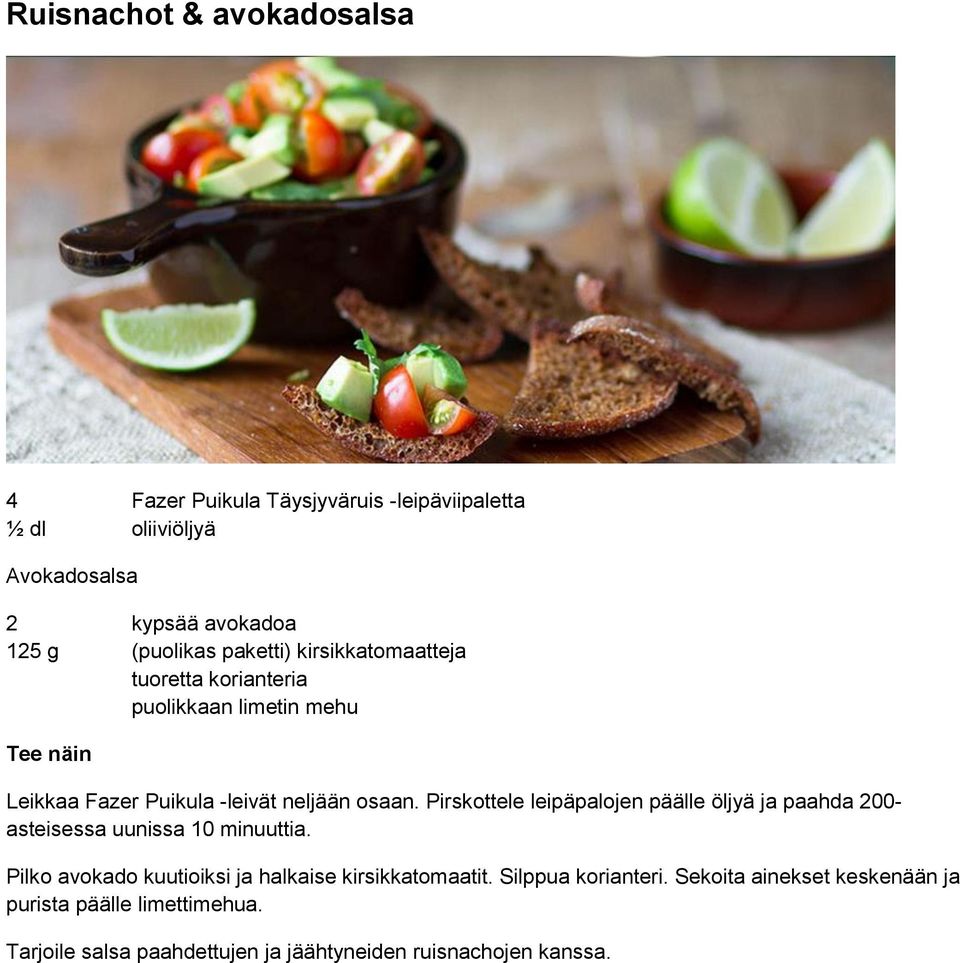 Pirskottele leipäpalojen päälle öljyä ja paahda 200- asteisessa uunissa 10 minuuttia.