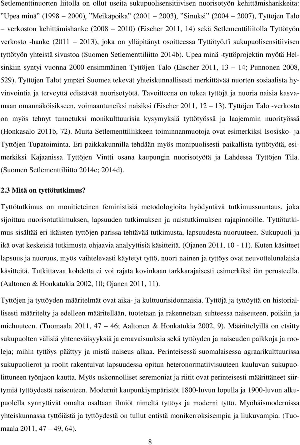 fi sukupuolisensitiivisen tyttötyön yhteistä sivustoa (Suomen Setlementtiliitto 2014b).