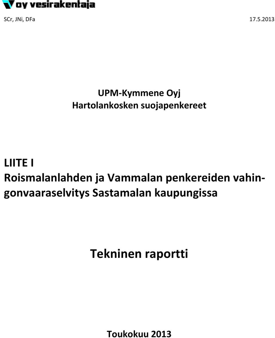 suojapenkereet LIITE I Roismalanlahden ja