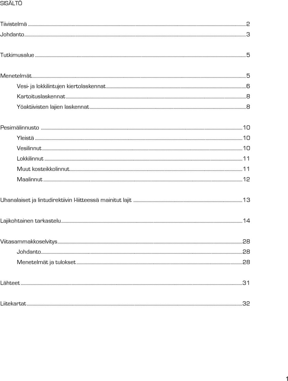 ..10 Lokkilinnut...11 Muut kosteikkolinnut...11 Maalinnut.