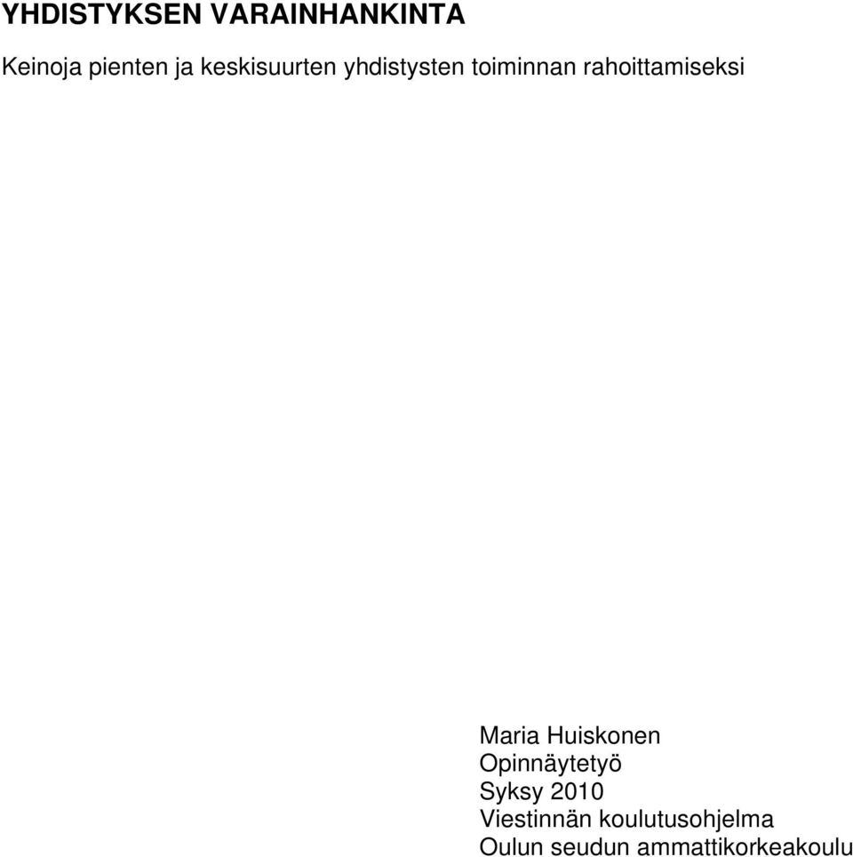 rahoittamiseksi Maria Huiskonen Opinnäytetyö