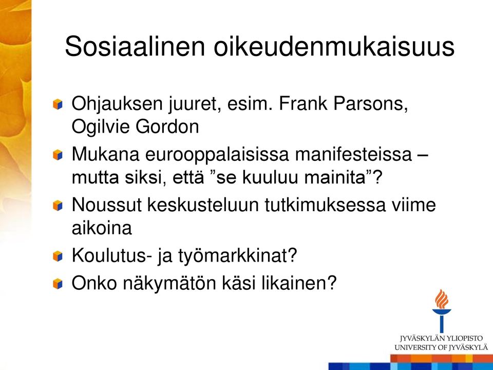 manifesteissa mutta siksi, että se kuuluu mainita?