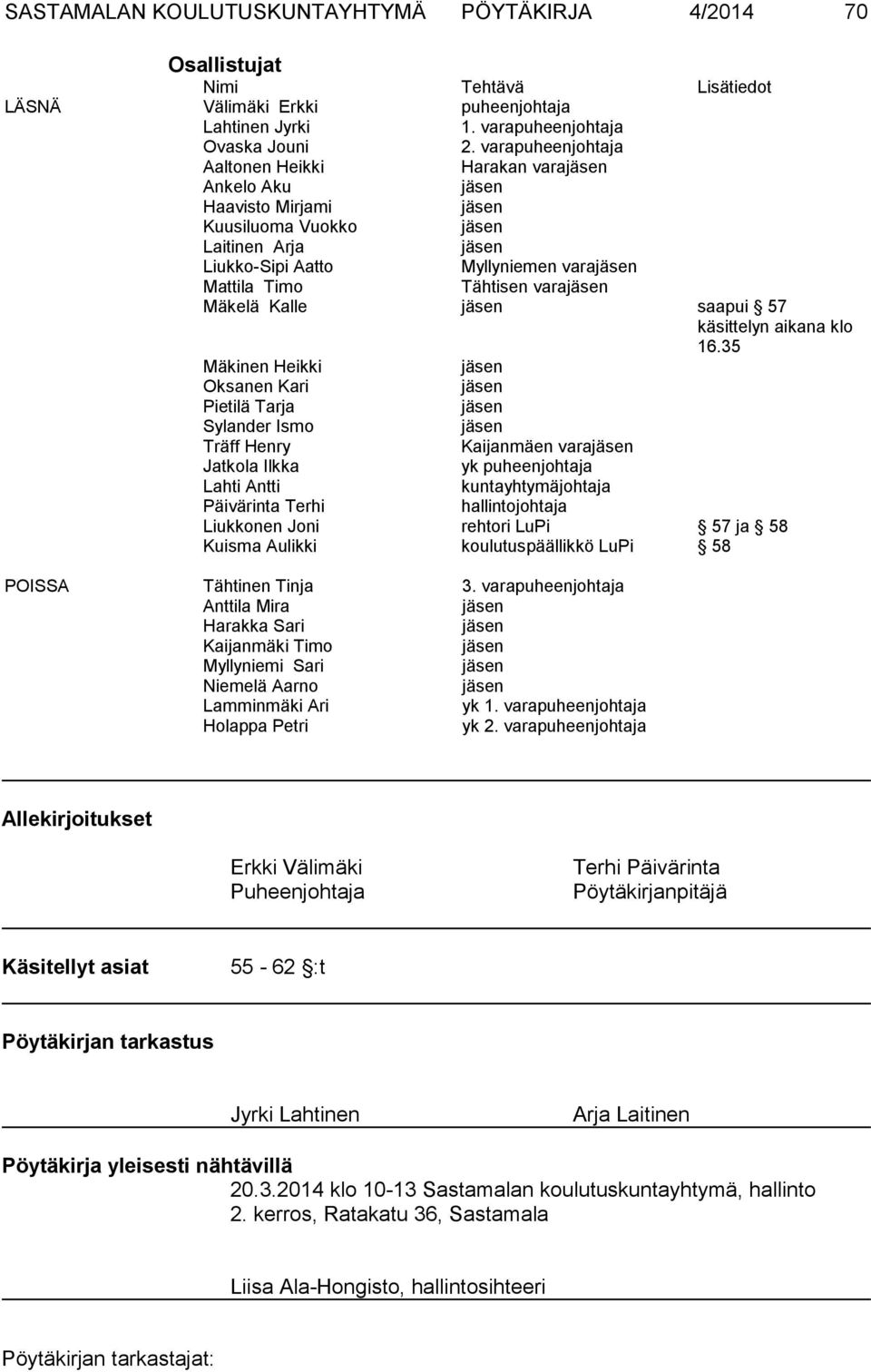 käsittelyn aikana klo 16.