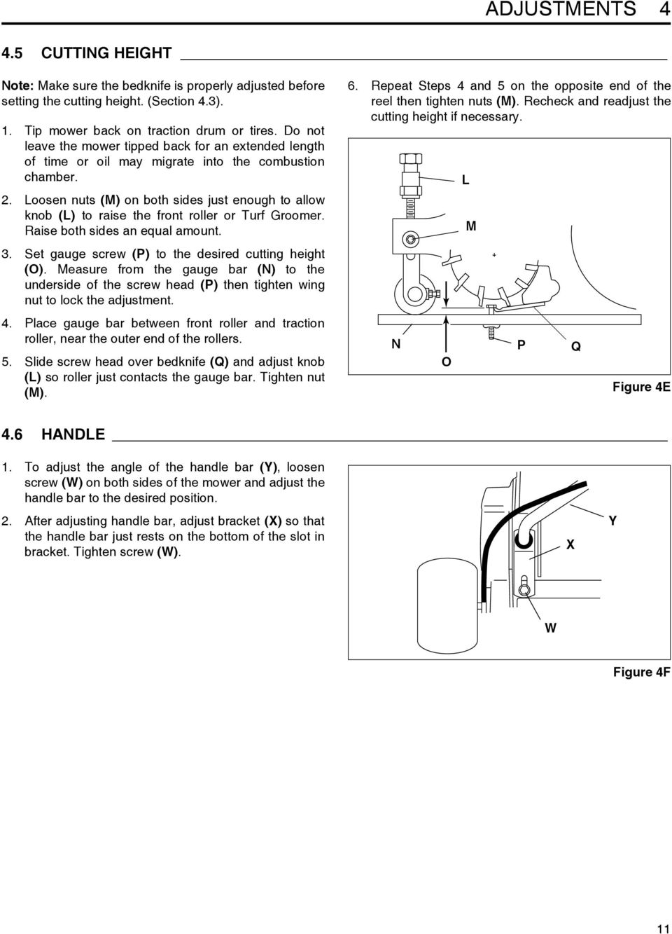 Loosen nuts (M) on both sides just enough to allow knob (L) to raise the front roller or Turf Groomer. Raise both sides an equal amount. 3. Set gauge screw (P) to the desired cutting height (O).