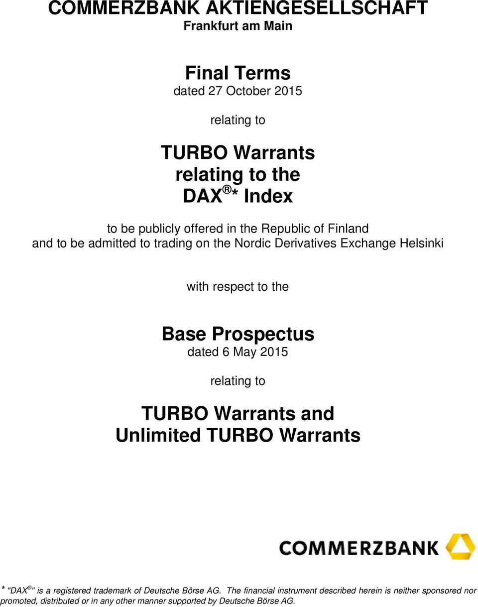 Base Prospectus dated 6 May 2015 relating to TURBO Warrants and Unlimited TURBO Warrants * "DAX " is a registered trademark of Deutsche Börse