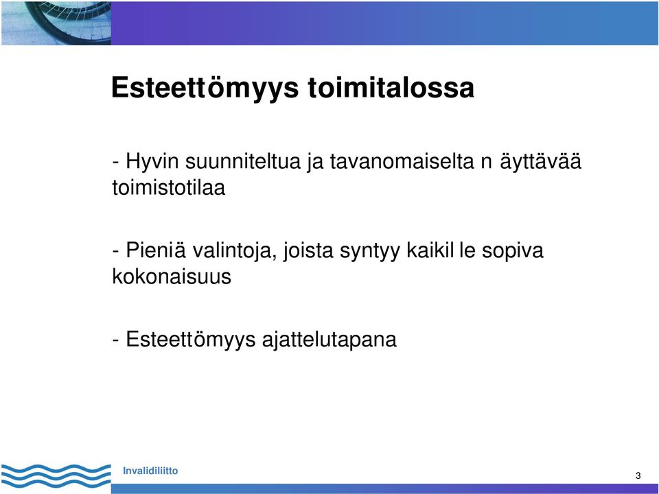 toimistotilaa - Pieniä valintoja, joista