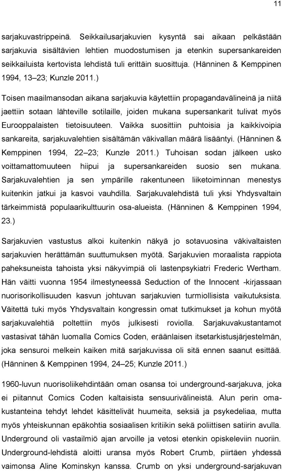 (Hänninen & Kemppinen 1994, 13 23; Kunzle 2011.