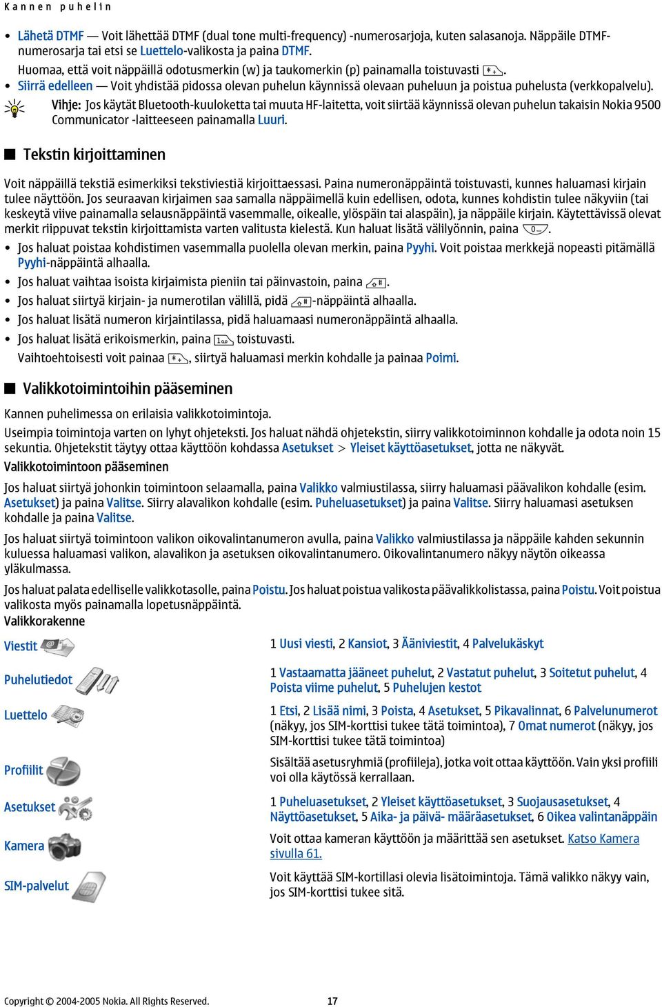 Siirrä edelleen Voit yhdistää pidossa olevan puhelun käynnissä olevaan puheluun ja poistua puhelusta (verkkopalvelu).