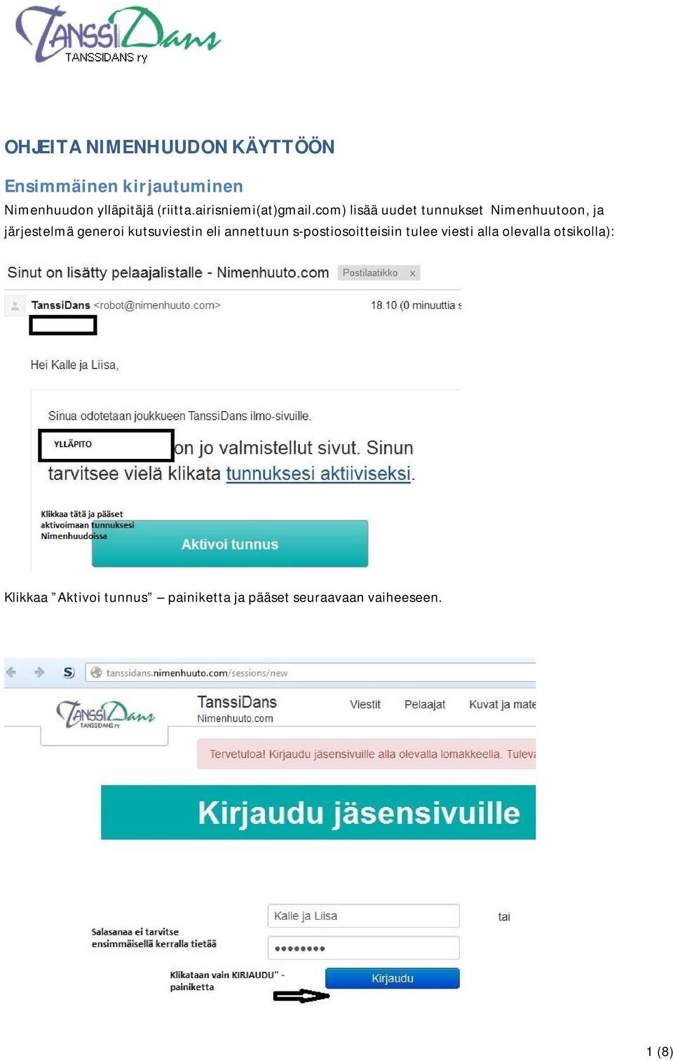 com) lisää uudet tunnukset Nimenhuutoon, ja järjestelmä generoi kutsuviestin eli