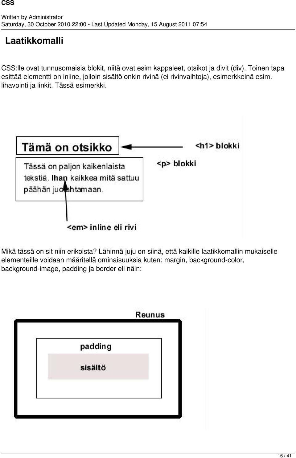 lihavointi ja linkit. Tässä esimerkki. Mikä tässä on sit niin erikoista?