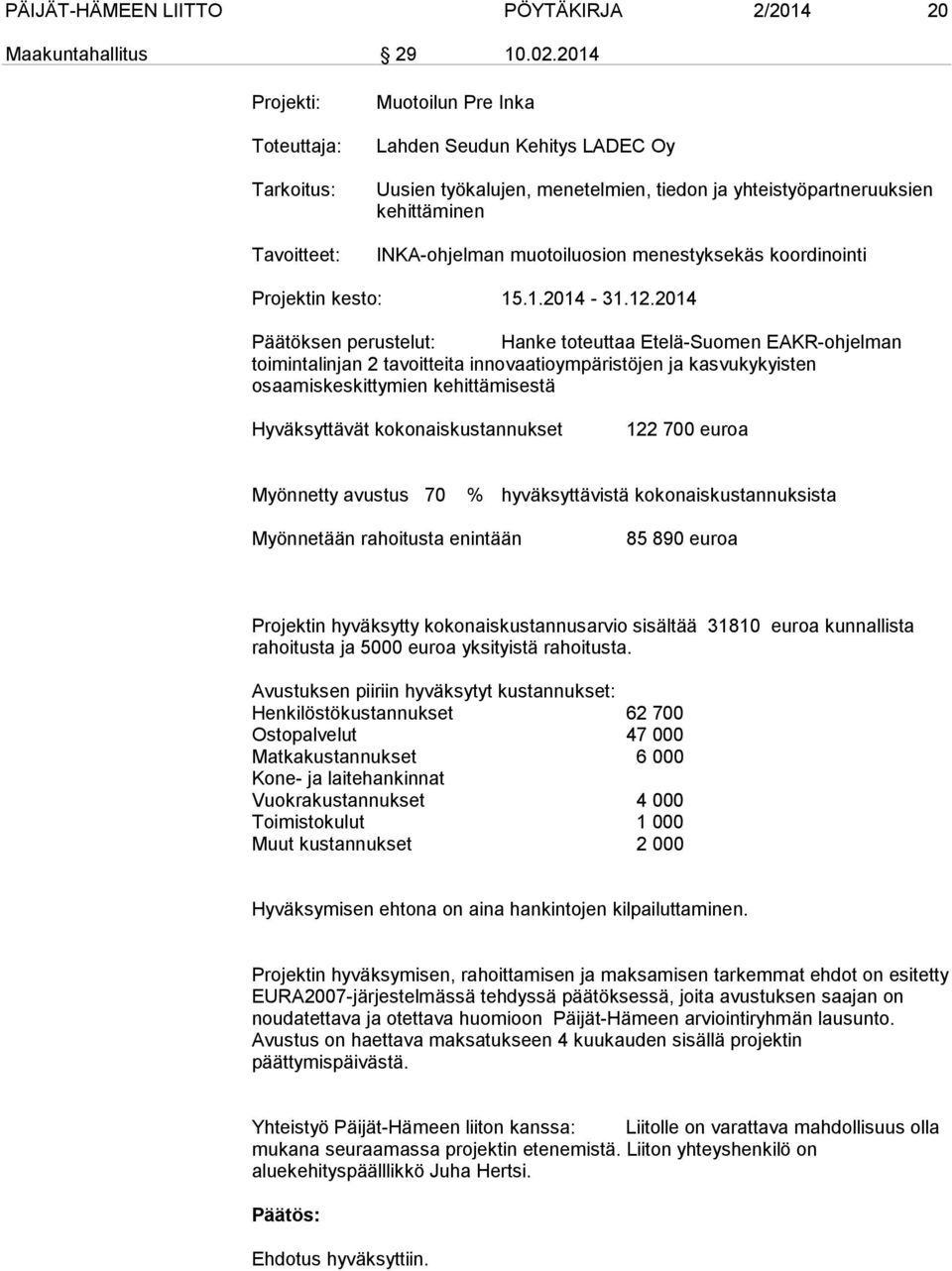 muotoiluosion menestyksekäs koordinointi Projektin kesto: 15.1.2014-31.12.