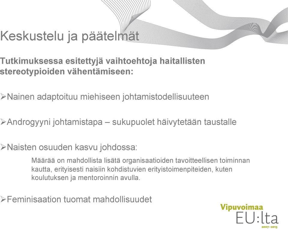 osuuden kasvu johdossa: Määrää on mahdollista lisätä organisaatioiden tavoitteellisen toiminnan kautta,