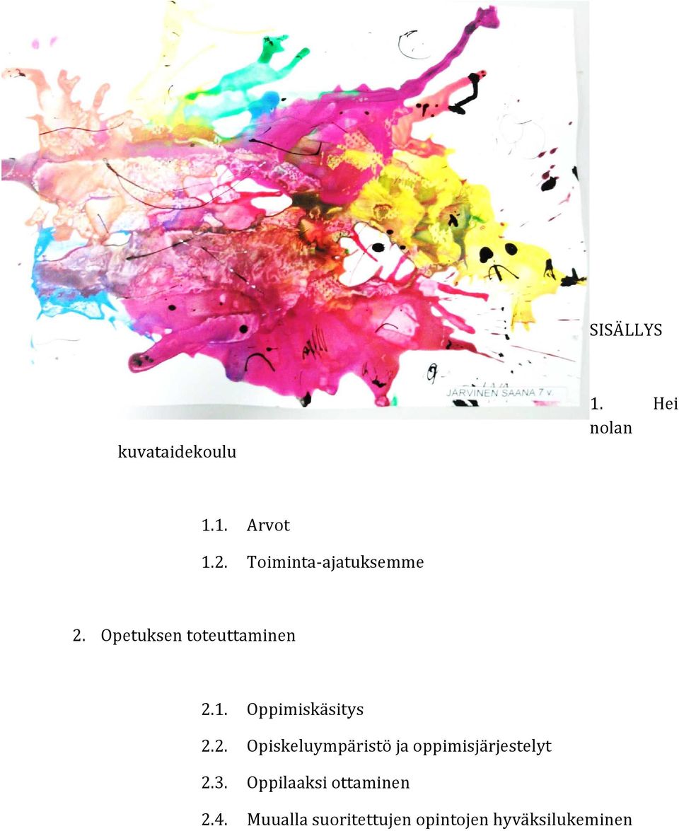 Oppimiskäsitys 2.2. Opiskeluympäristö ja oppimisjärjestelyt 2.