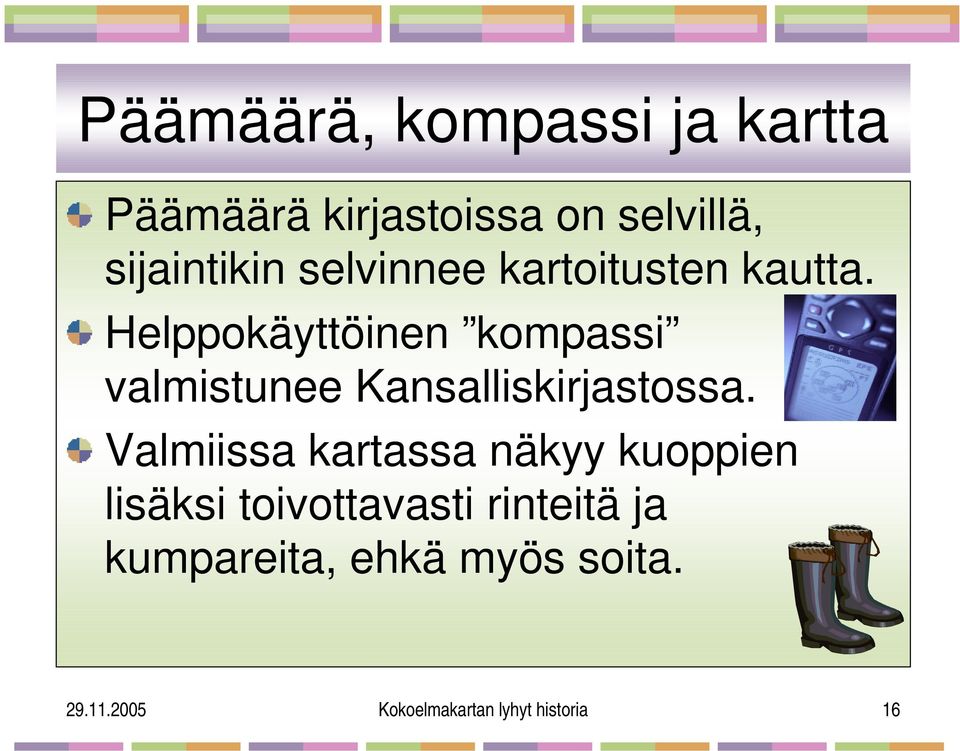 Helppokäyttöinen kompassi valmistunee Kansalliskirjastossa.