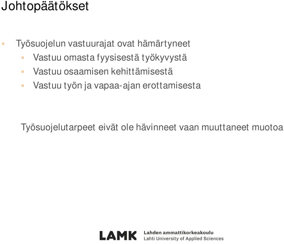 kehittämisestä Vastuu työn ja vapaa-ajan erottamisesta