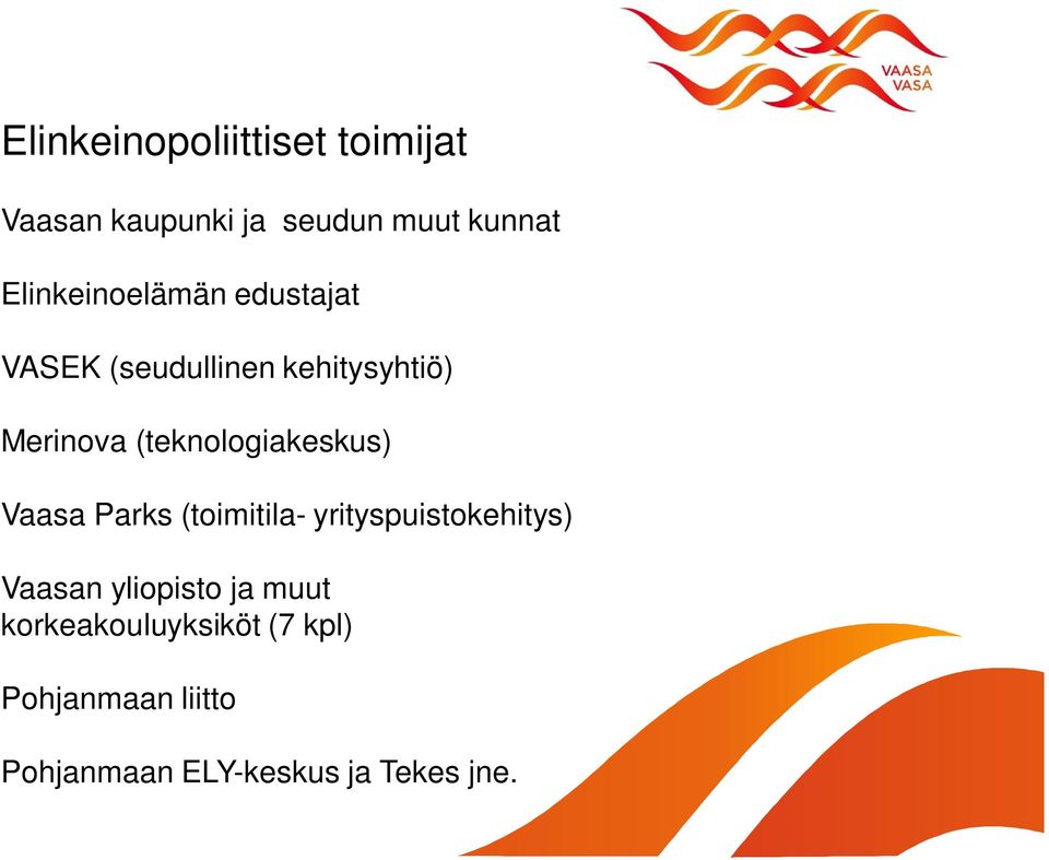 (teknologiakeskus) Vaasa Parks (toimitila- yrityspuistokehitys) Vaasan