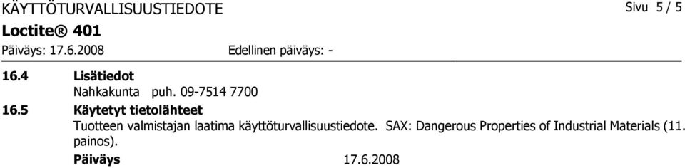 5 Käytetyt tietolähteet Tuotteen valmistajan laatima