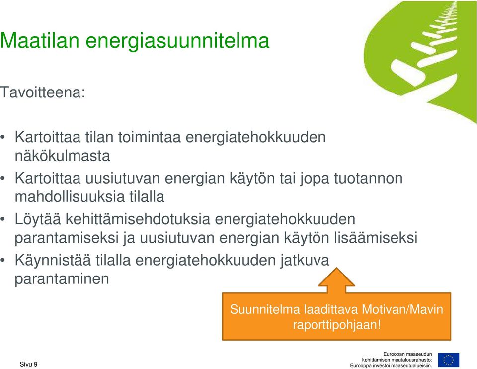kehittämisehdotuksia energiatehokkuuden parantamiseksi ja uusiutuvan energian käytön lisäämiseksi