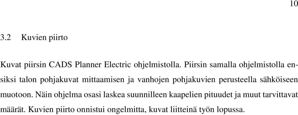 pohjakuvien perusteella sähköiseen muotoon.
