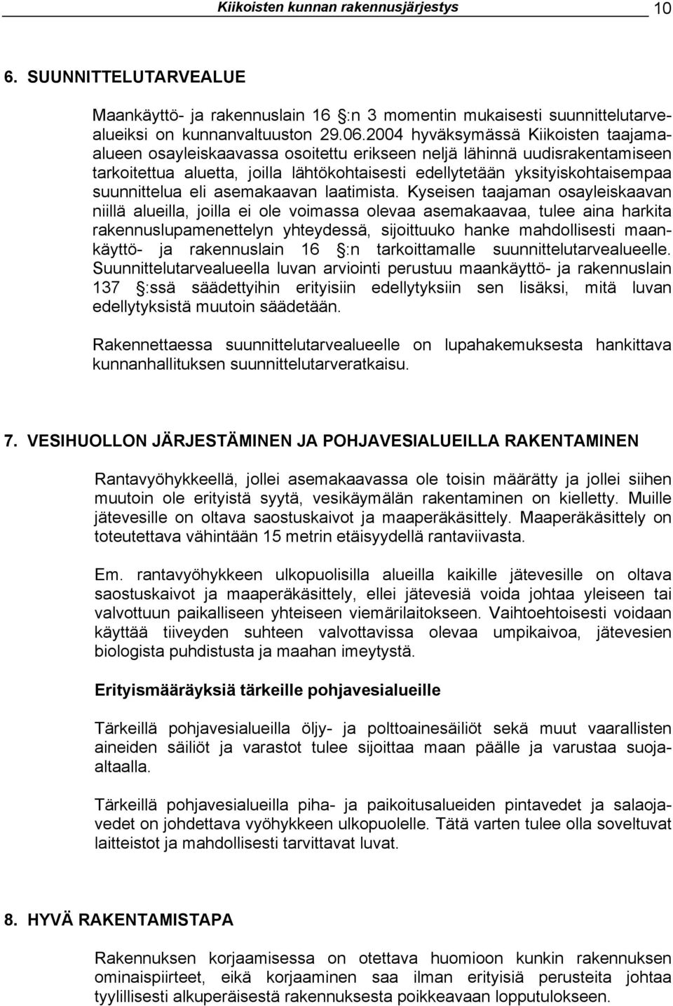 suunnittelua eli asemakaavan laatimista.
