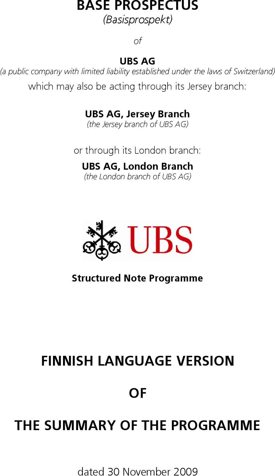 Jersey branch of UBS AG) or through its London branch: UBS AG, London Branch (the London branch of UBS