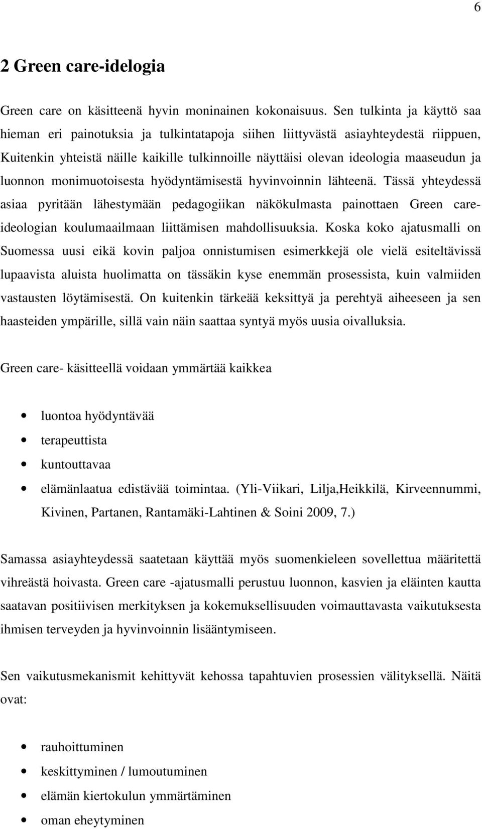 luonnon monimuotoisesta hyödyntämisestä hyvinvoinnin lähteenä.