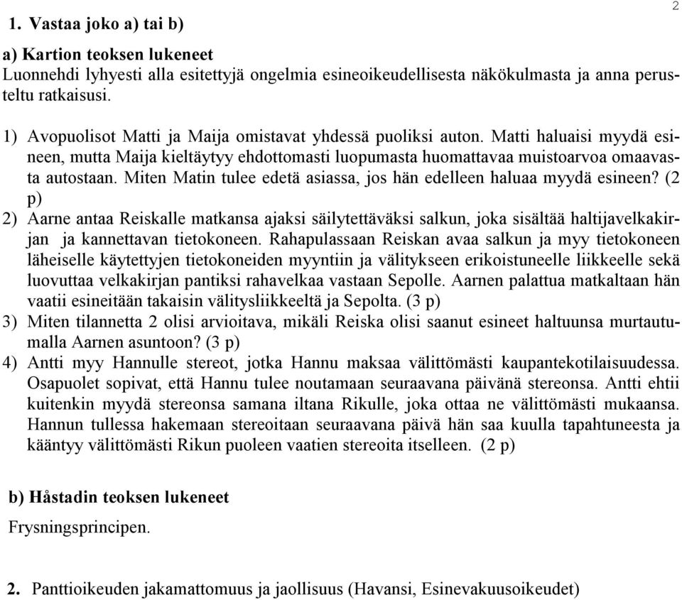 Miten Matin tulee edetä asiassa, jos hän edelleen haluaa myydä esineen?
