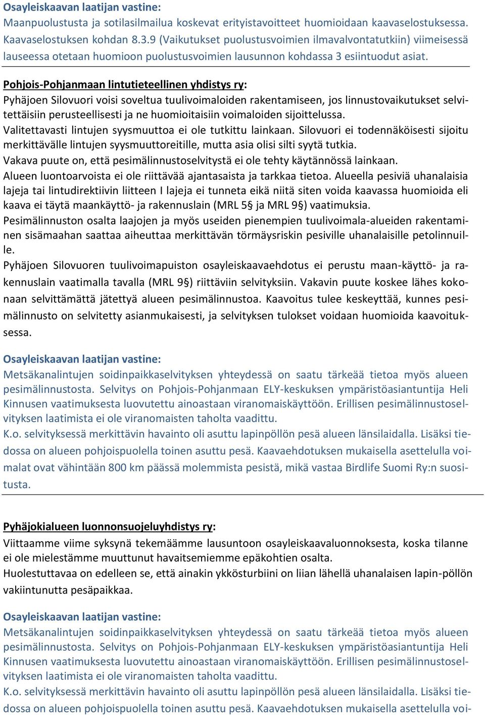 Pohjois-Pohjanmaan lintutieteellinen yhdistys ry: Pyhäjoen Silovuori voisi soveltua tuulivoimaloiden rakentamiseen, jos linnustovaikutukset selvitettäisiin perusteellisesti ja ne huomioitaisiin