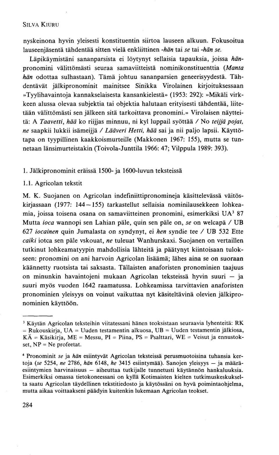 Tämä johtuu sananparsien geneerisyydestä.