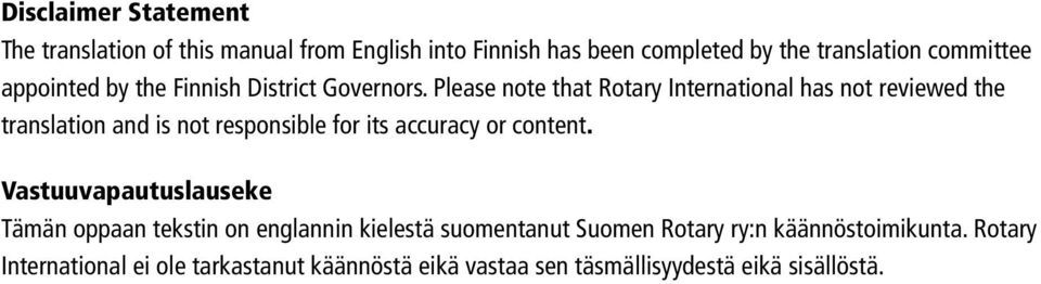 Please note that Rotary International has not reviewed the translation and is not responsible for its accuracy or content.