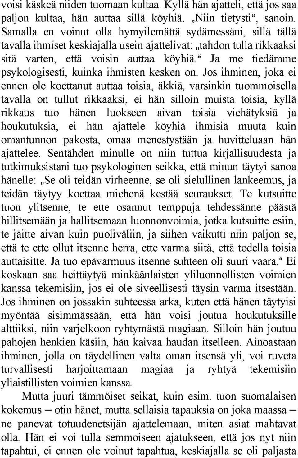 a Ja me tiedämme psykologisesti, kuinka ihmisten kesken on.