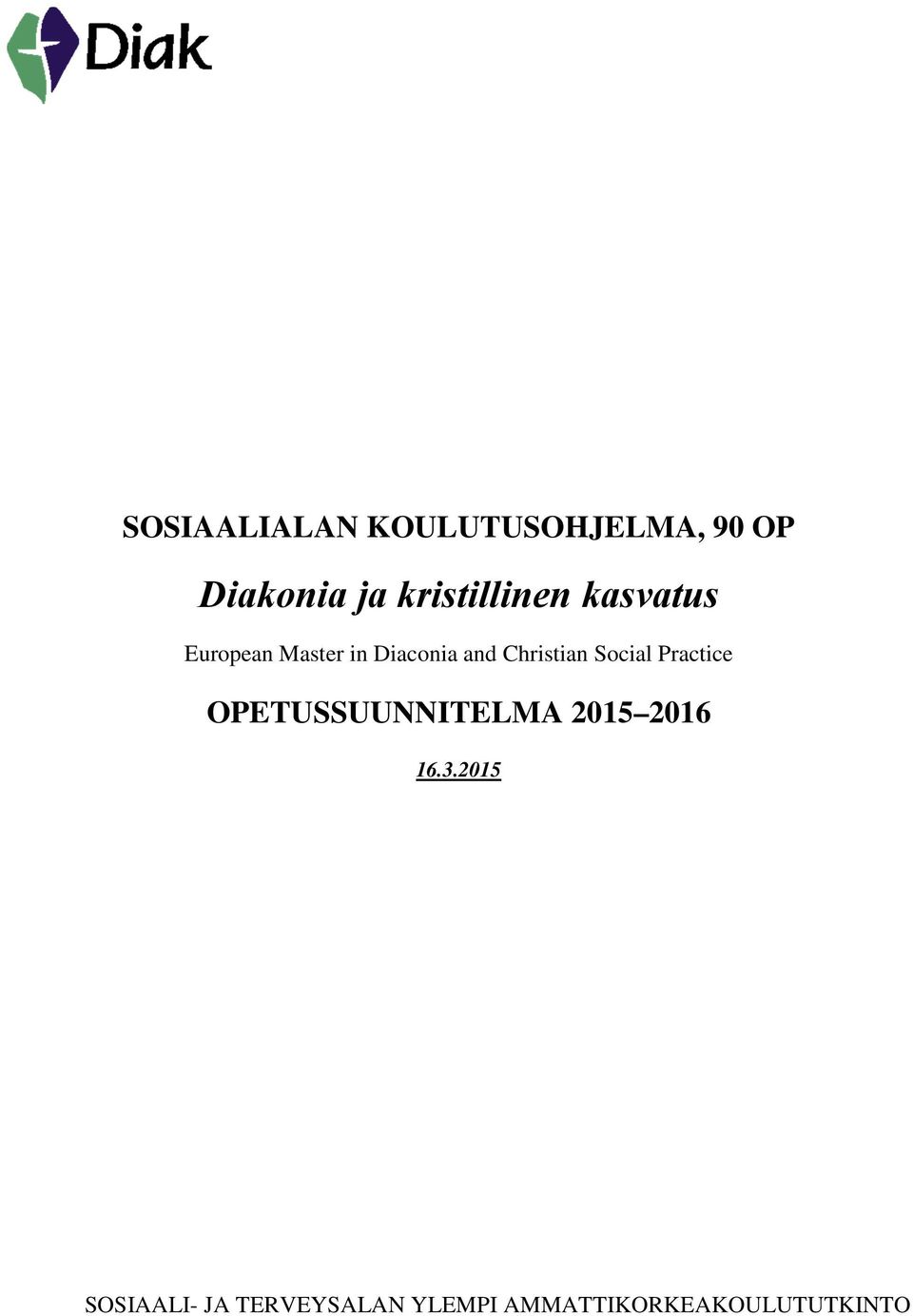 Christian Social Practice OPETUSSUUNNITELMA 201 2016 16.