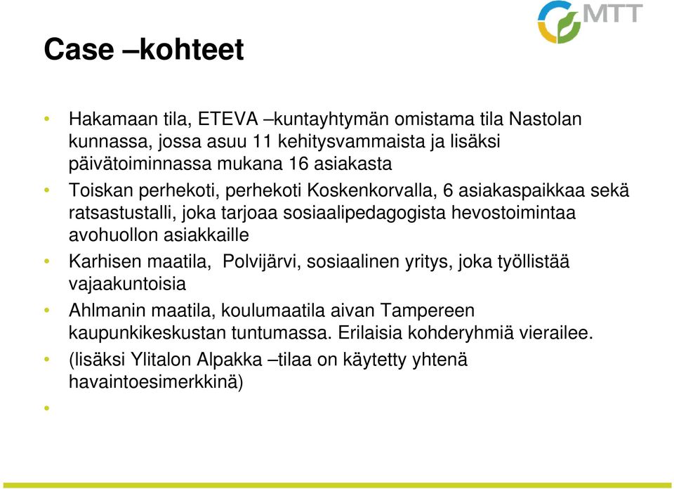 hevostoimintaa avohuollon asiakkaille Karhisen maatila, Polvijärvi, sosiaalinen yritys, joka työllistää vajaakuntoisia Ahlmanin maatila,