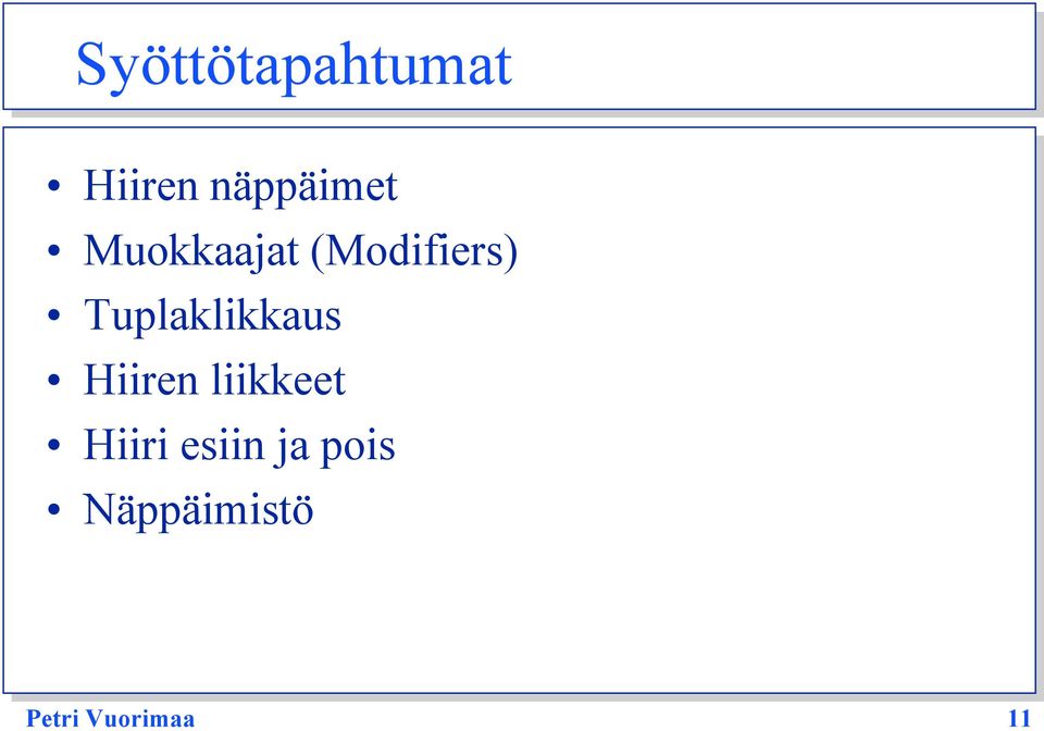 Tuplaklikkaus Hiiren liikkeet