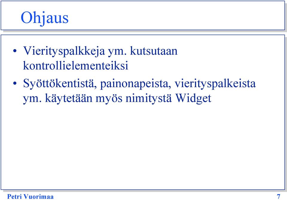 Syöttökentistä, painonapeista,