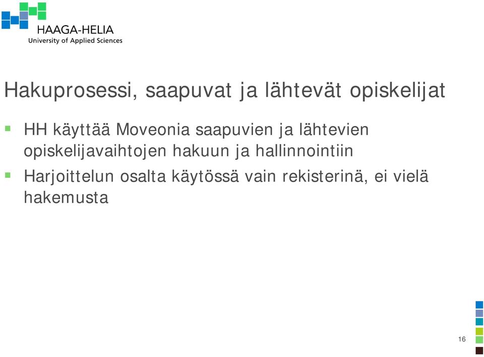 opiskelijavaihtojen hakuun ja hallinnointiin