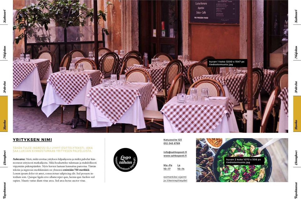 Myös kuvien laatuun kannattaa panostaa. Tämän tekstin ja ingressin merkkimäärä on yhteensä enintään 750 merkkiä. Lorem ipsum dolor sit amet, consectetuer adipiscing elit. Sed posuere interdum sem.