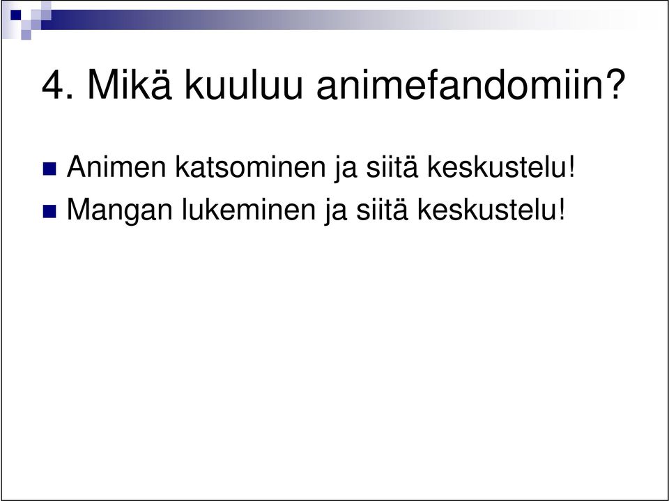 Animen katsominen ja siitä