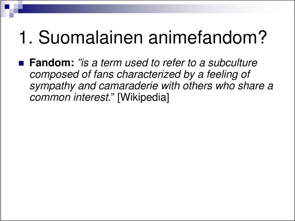 composed of fans characterized by a feeling of