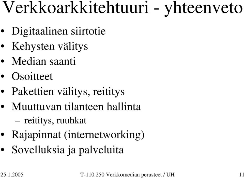 välitys, reititys Muuttuvan tilanteen hallinta reititys,