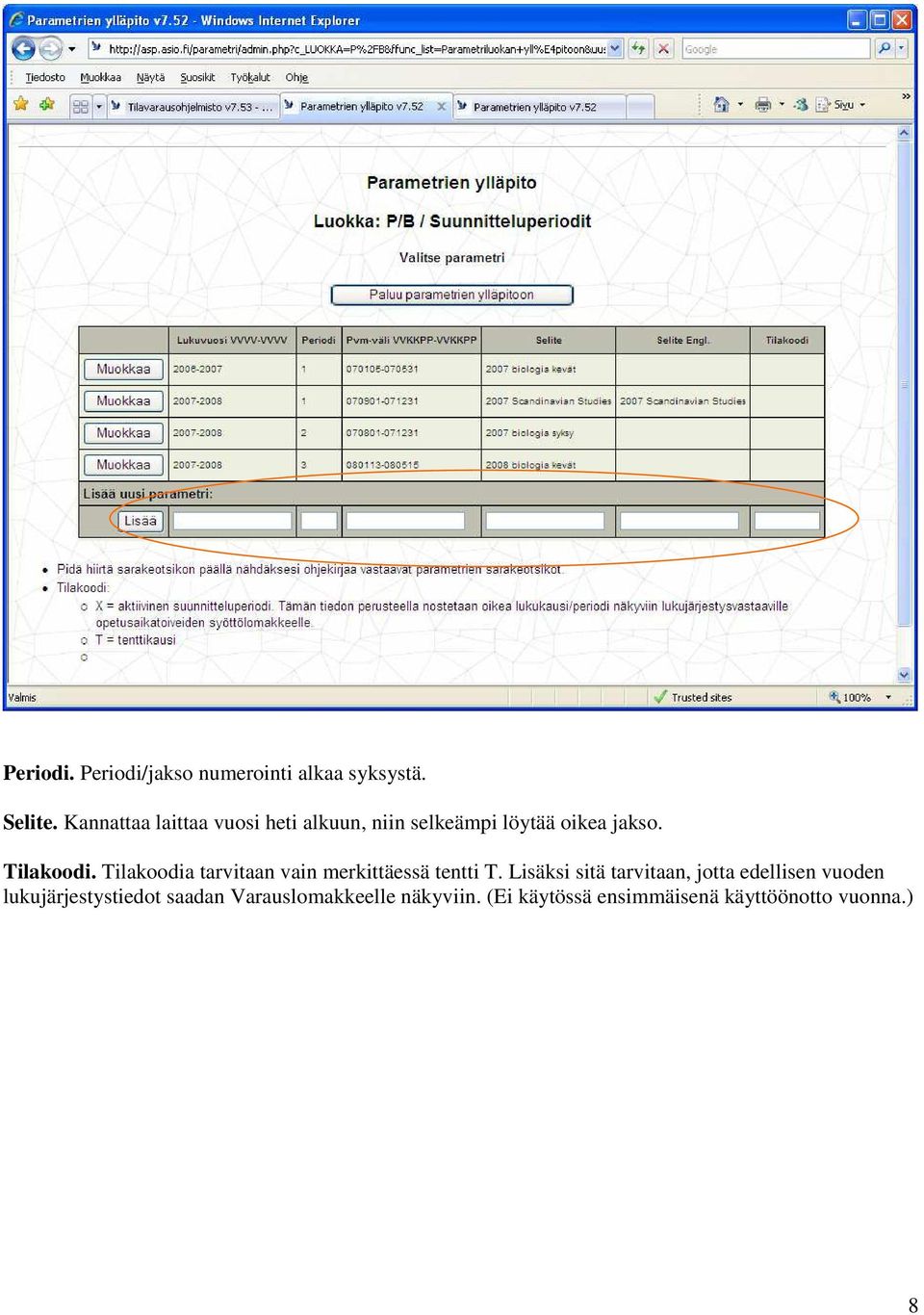 Tilakoodia tarvitaan vain merkittäessä tentti T.