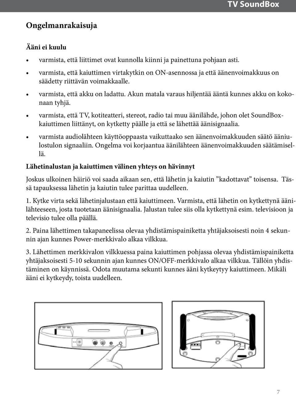 Akun matala varaus hiljentää ääntä kunnes akku on kokonaan tyhjä.