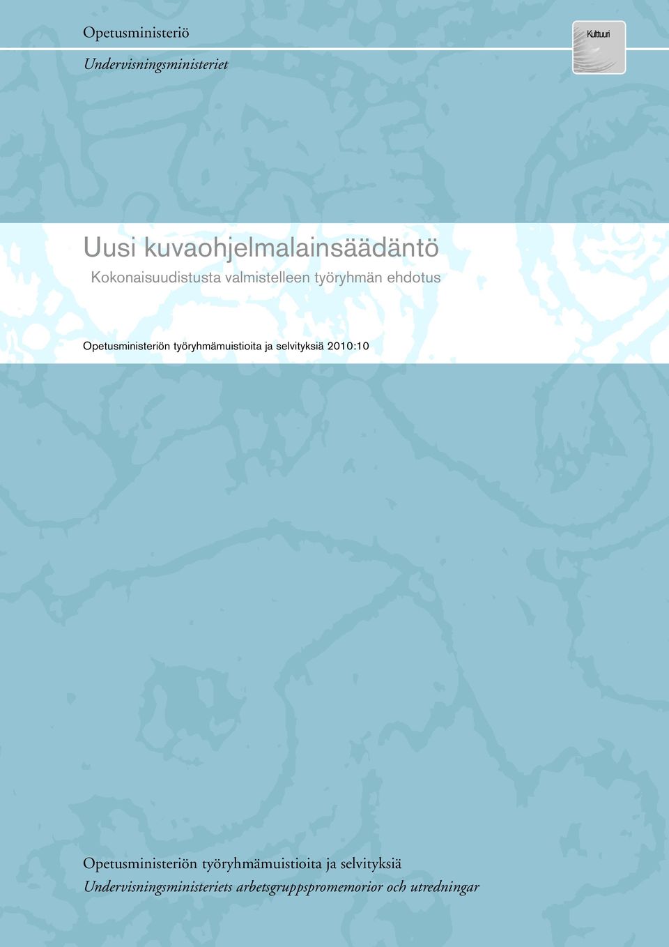 Opetusministeriön työryhmämuistioita ja selvityksiä 2010:10 Opetusministeriön